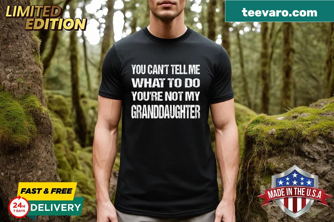 Funny grandfather t-shirt with bold text saying 'You Can't Tell Me What To Do' — on a men's t-shirt