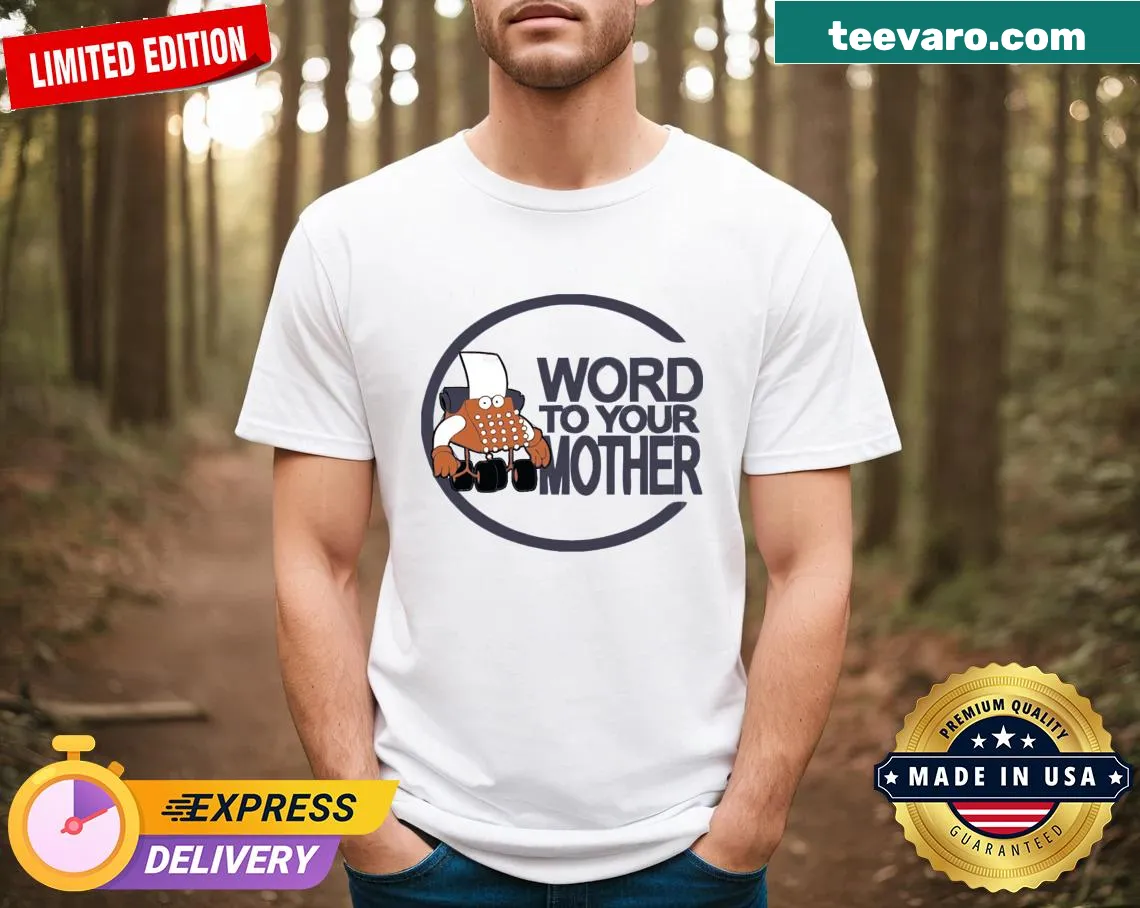 Humorous Word To Your Mother t-shirt with bold text — on a men's t-shirt