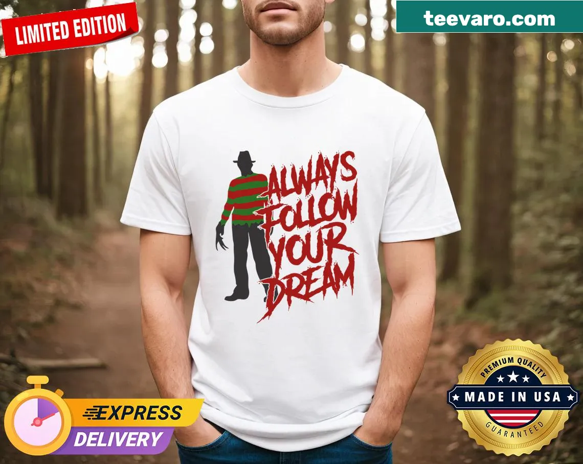 Halloween-themed t-shirt with 'Always Follow Your Dreams' phrase and nightmare illustrations — on a men's t-shirt