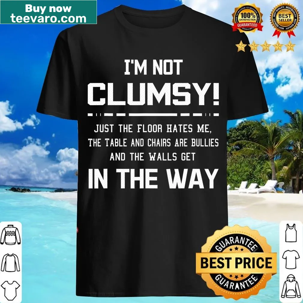 Sarcastic t-shirt featuring the phrase 'I'm Not Clumsy' in a fun design — on a men's t-shirt