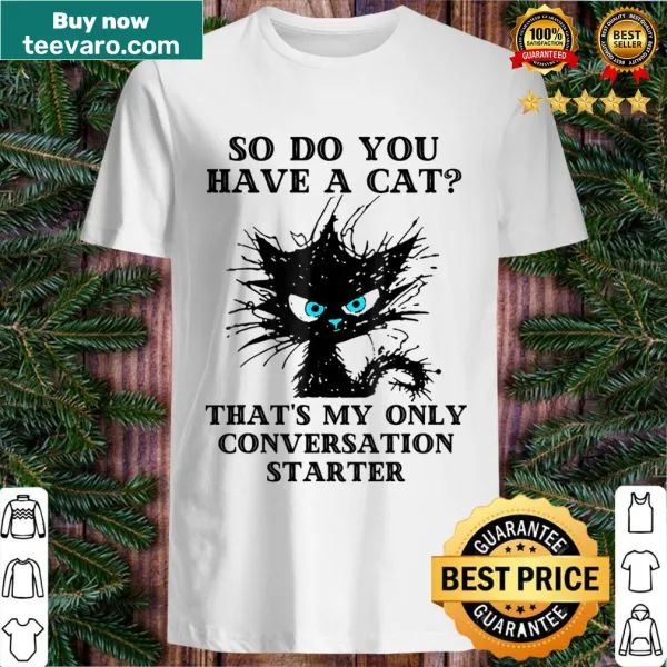 Funny cat themed conversation tee with witty saying