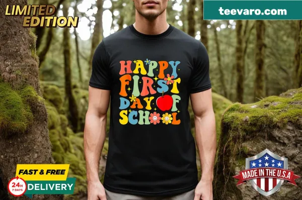 Teacher t-shirt with 'Happy First Day Of School' slogan