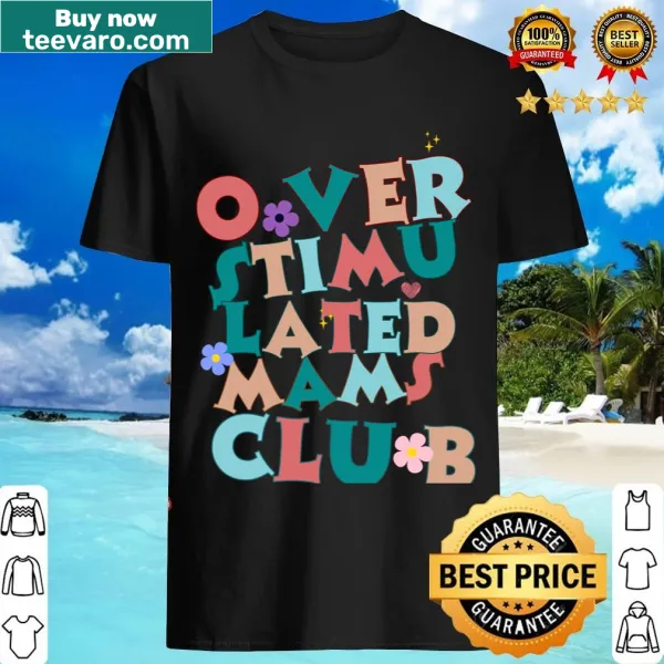 Mom shirt with 'Overstimulated Moms Club' text