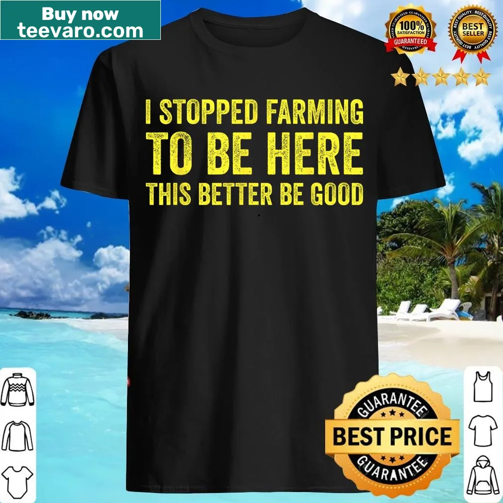 Funny t-shirt with text about farming priorities and humor — on a men's t-shirt