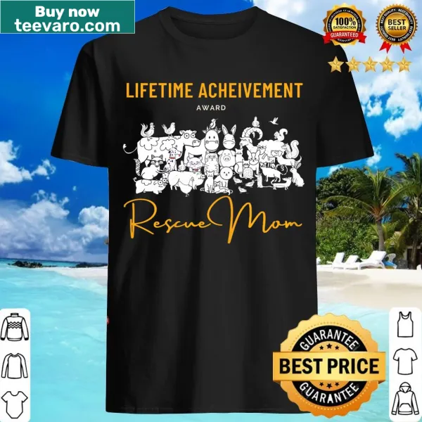 T-shirt with text 'Lifetime Achievement Rescue Mom' celebrating rescue animals