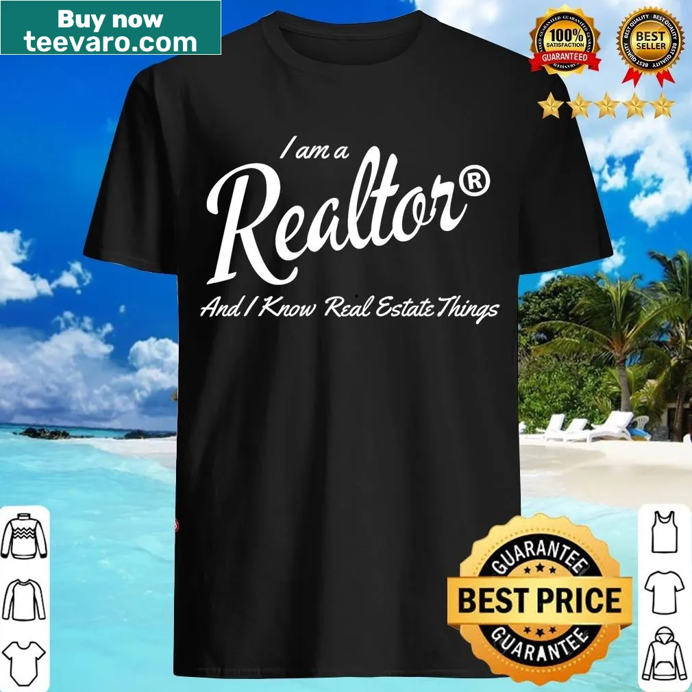 Funny realtor t-shirt with the phrase 'I Am A Realtor And I Know Things'. — on a men's t-shirt