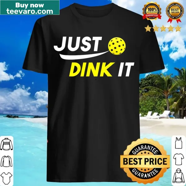 Fun 'Just Dink It' pickleball T-shirt with humorous sports theme