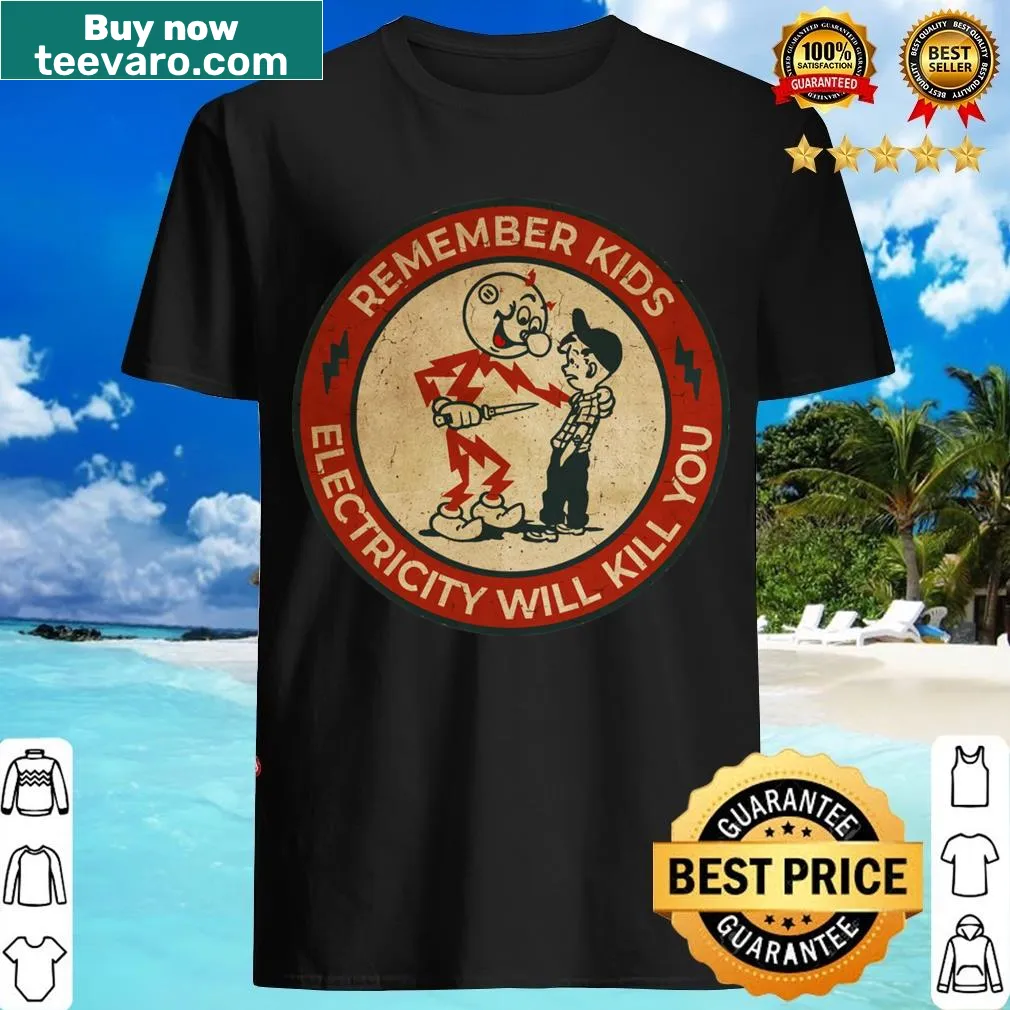 Funny Electricity Will Kill You Kids T-shirt with humorous safety message — on a men's t-shirt