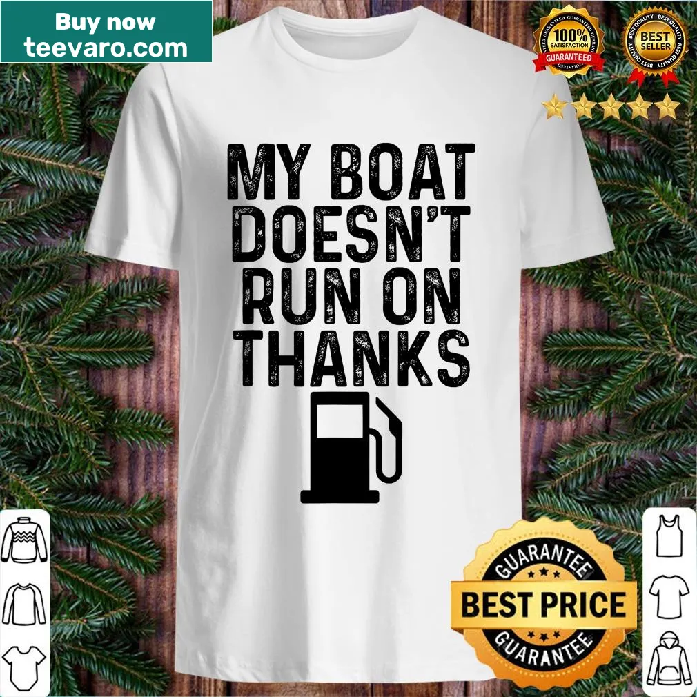 Humorous boating T-shirt with text about boat fuel — on a men's t-shirt