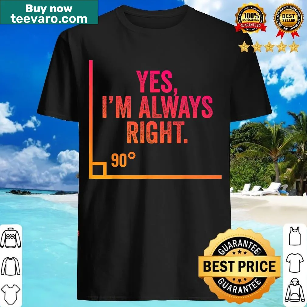 Funny investment banker t-shirt with the phrase 'Yes I'm Always Right' in typography style — on a men's t-shirt