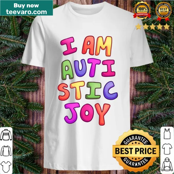 Rainbow-themed T-shirt with the phrase I Am Autistic Joy.