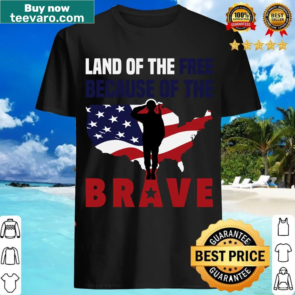 Patriotic shirt with the phrase 'Land Of The Free Because Of The Brave' — on a men's t-shirt