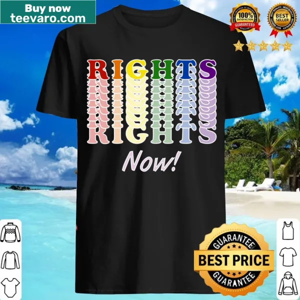 T-shirt featuring the bold text Rights Now! in impactful typography.