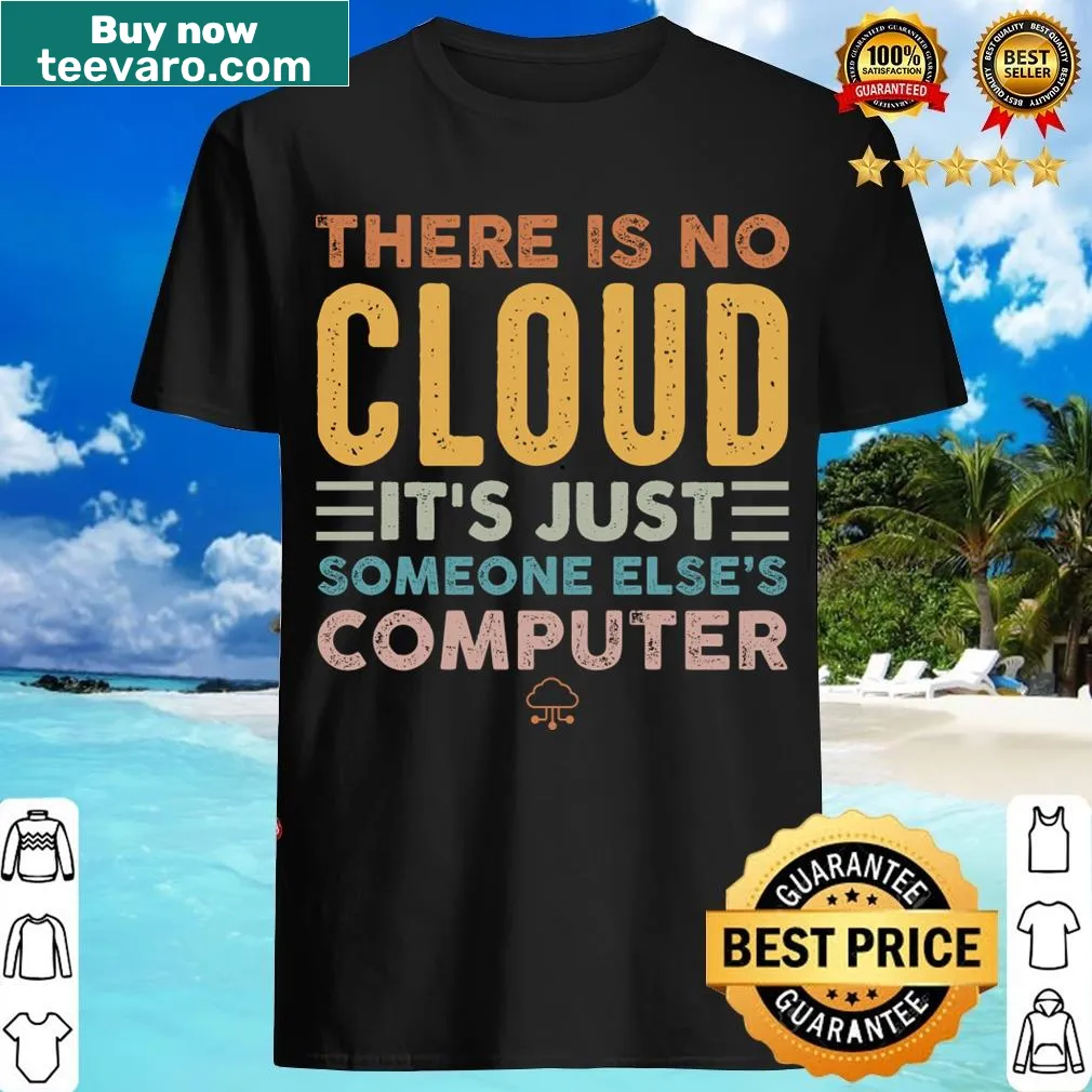 Funny tech humor T-shirt about cloud computing — on a men's t-shirt