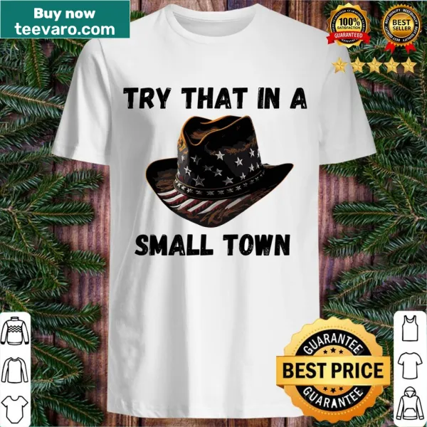 Text design stating 'Try That In A Small Town'