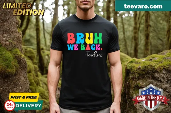 Funny teacher t-shirt with 'Bruh We Back' for back-to-school