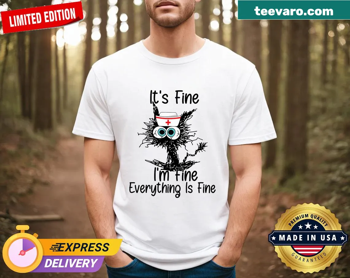 T-shirt saying 'It's Fine I'm Fine' for nurses — on a men's t-shirt