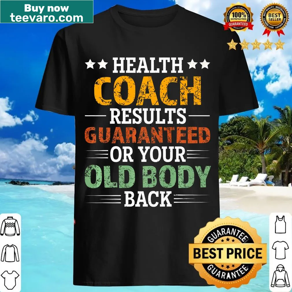 Funny fitness shirt with 'Health Coach Results Guaranteed Or Your Old Body Back' text — on a men's t-shirt