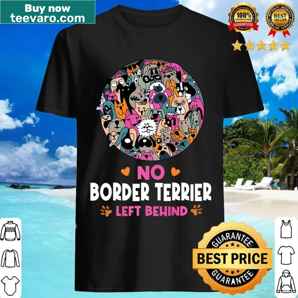 Text-based design stating 'No Border Terrier Left Behind' on t-shirt — on a men's t-shirt