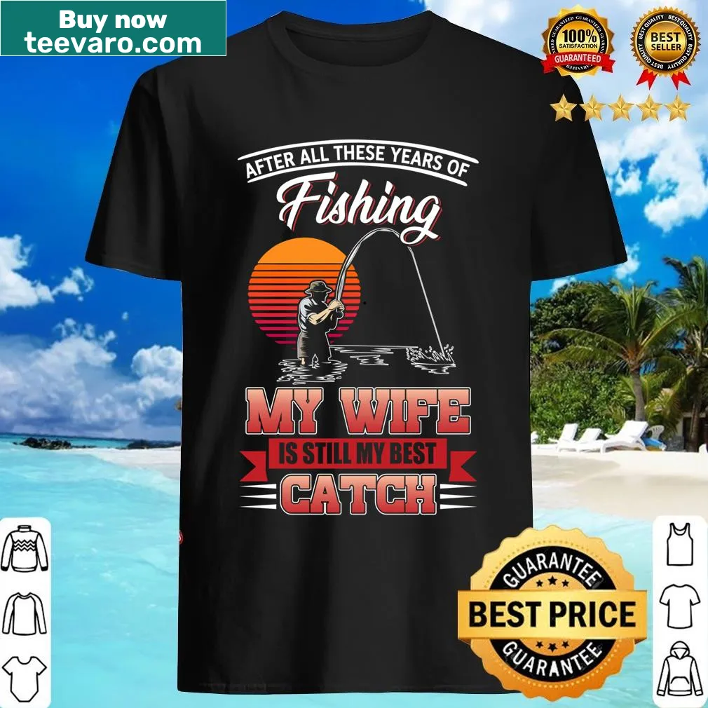 Sentimental t-shirt about fishing and love for wife — on a men's t-shirt