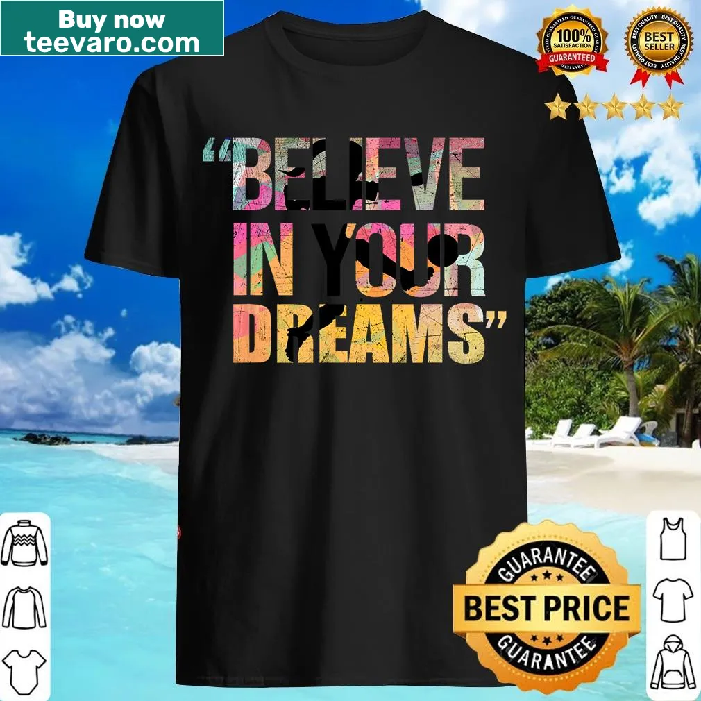 Inspirational t-shirt with 'Believe In Your Dreams' text — on a men's t-shirt