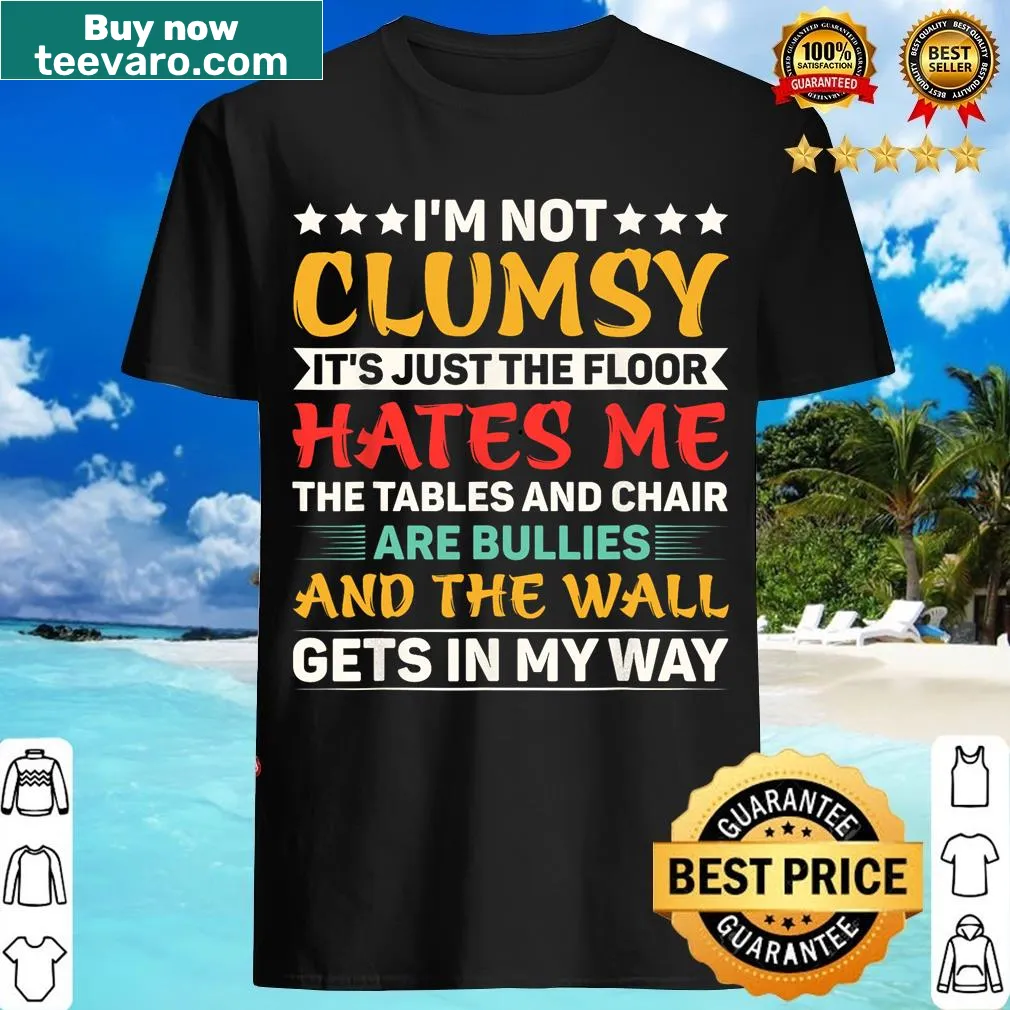 Sarcastic t-shirt with the saying 'I'm Not Clumsy' designed for humor. — on a men's t-shirt