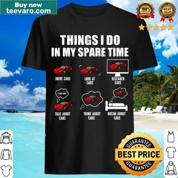 T-shirt for car lovers displaying spare time activities related to cars.