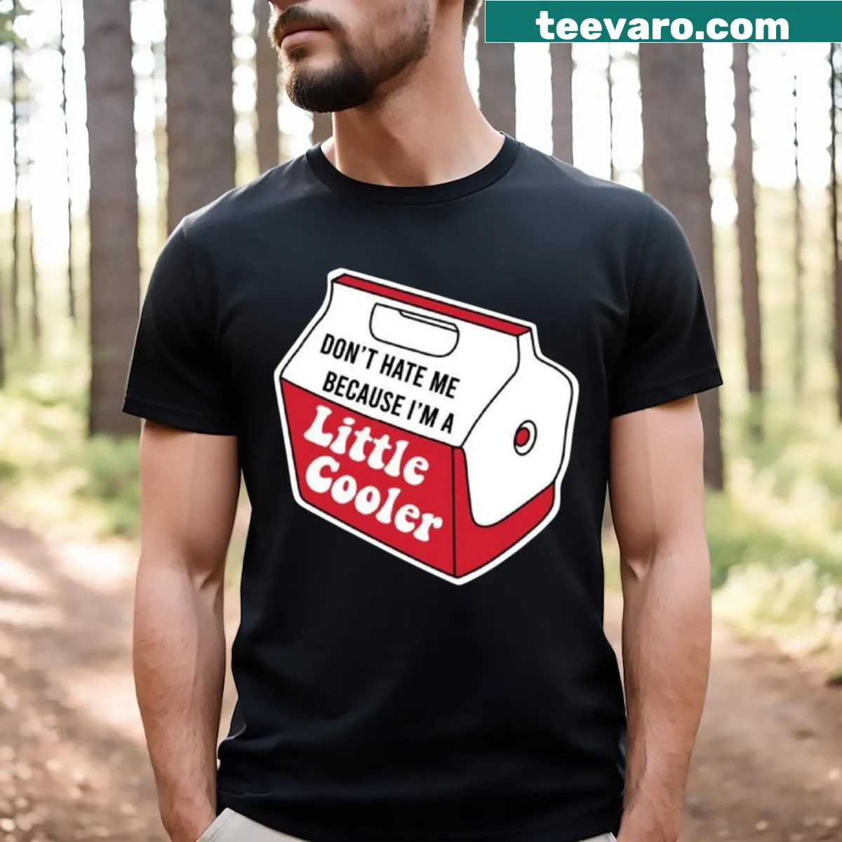 Funny T-shirt with 'Don't Hate Me Because I'm A Little Cooler' text — on a men's t-shirt