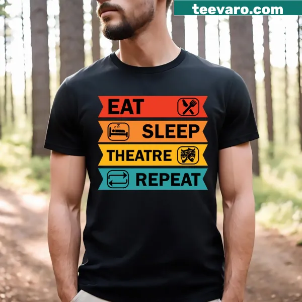 T-shirt with 'Eat Sleep Theatre Repeat' in playful typography