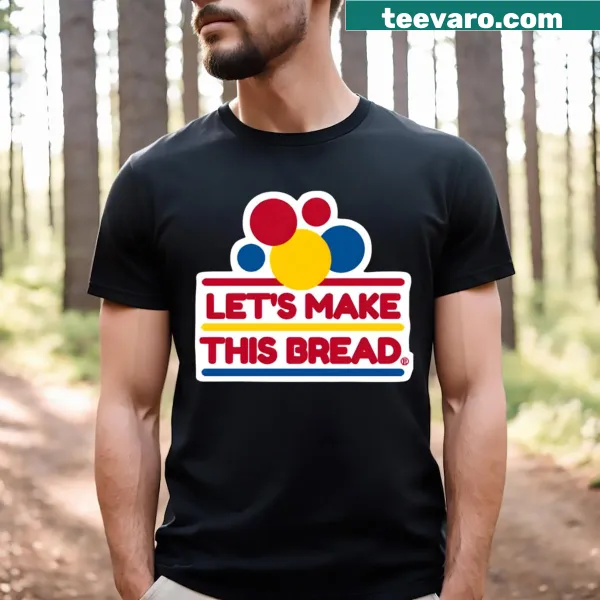 Funny T-shirt with 'Lets Make This Bread' and playful graphics