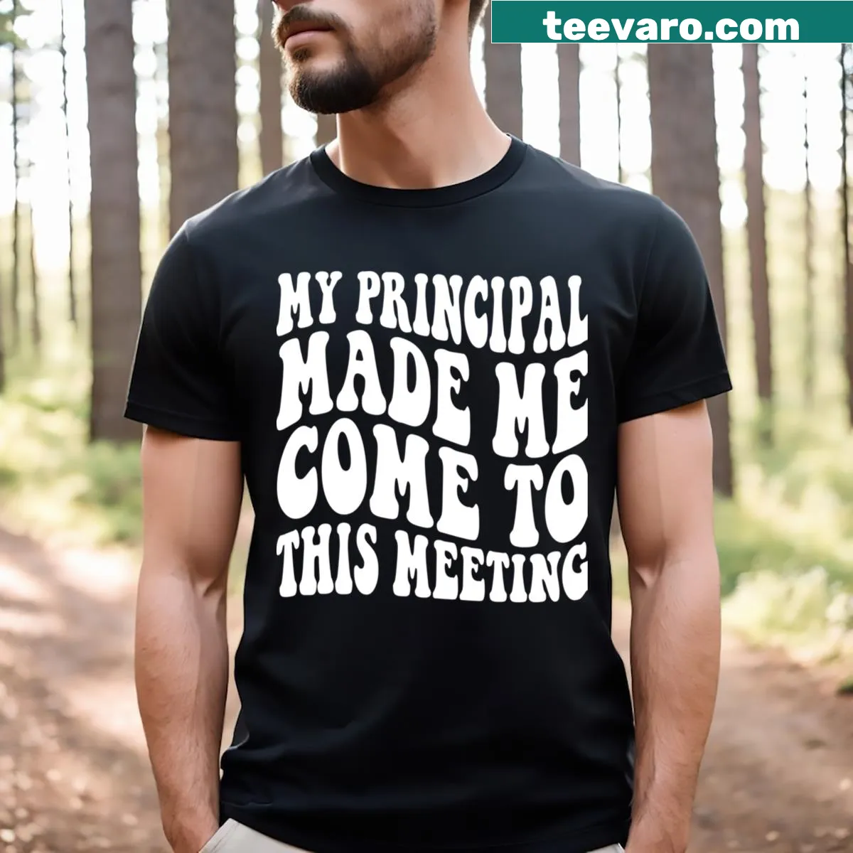Funny T-shirt with the phrase 'My Principal Made Me Come' for teachers. — on a men's t-shirt