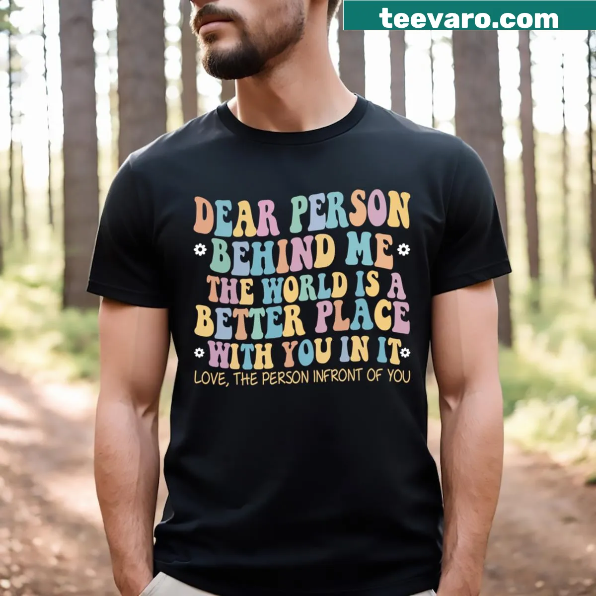 Uplifting t-shirt with 'Dear Person Behind Me' phrase — on a men's t-shirt