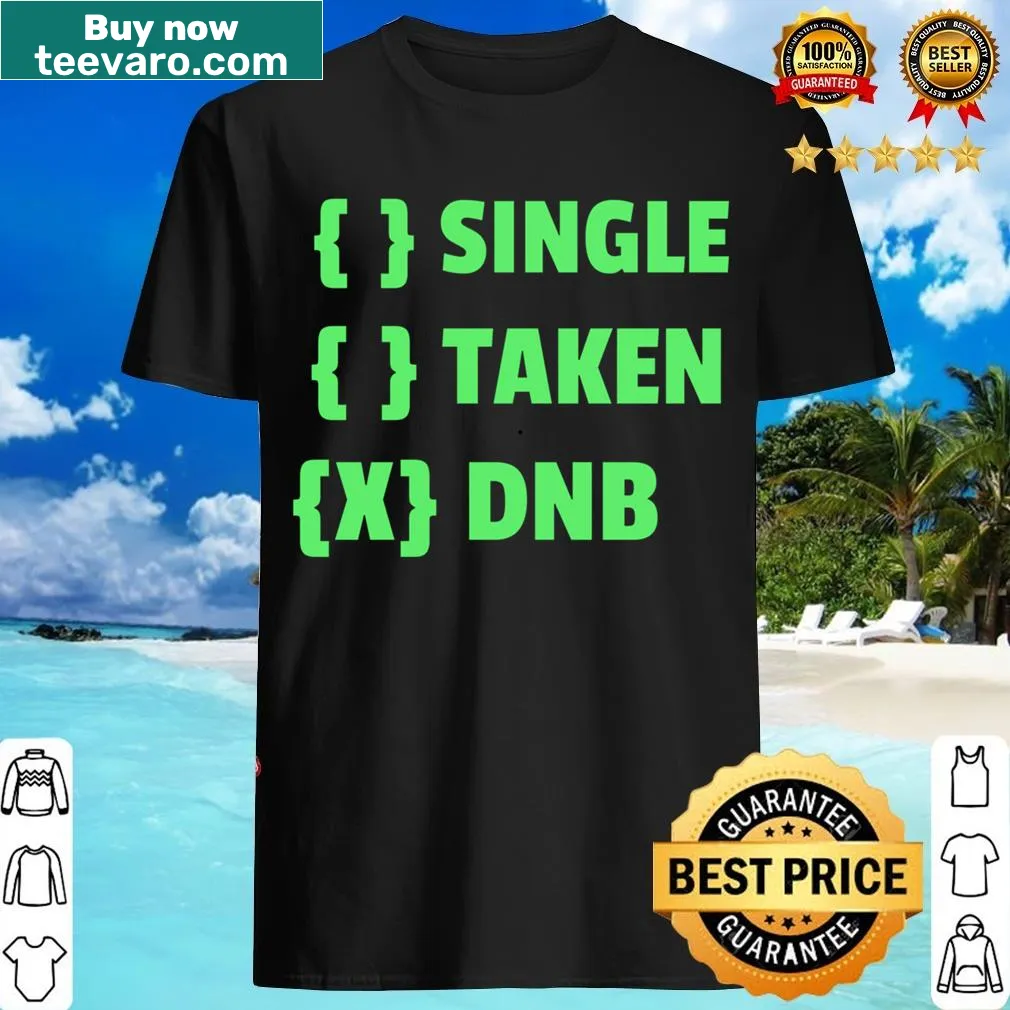 Text design featuring 'Single' and 'Taken' for music lovers — on a men's t-shirt