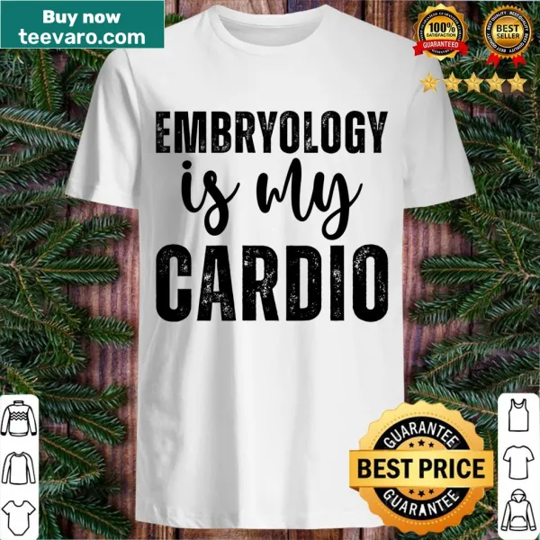 Funny T-shirt for embryologists featuring a cardio pun