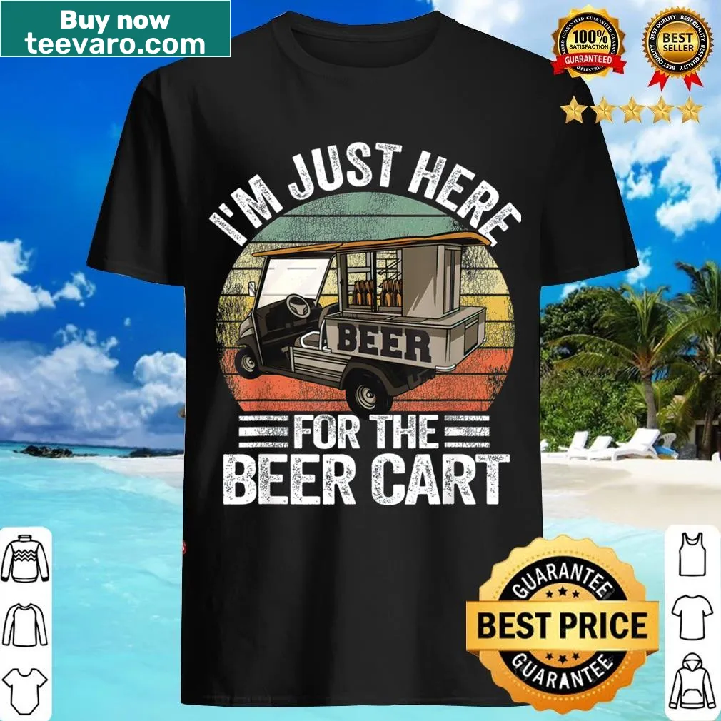 Funny golf t-shirt that says I'm Just Here For The Beer Cart — on a men's t-shirt
