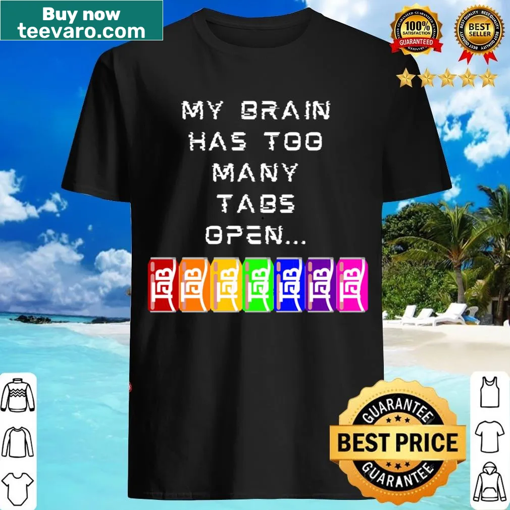 Funny ADHD t-shirt with the phrase 'My Brain Has Too Many Tabs Open' — on a men's t-shirt