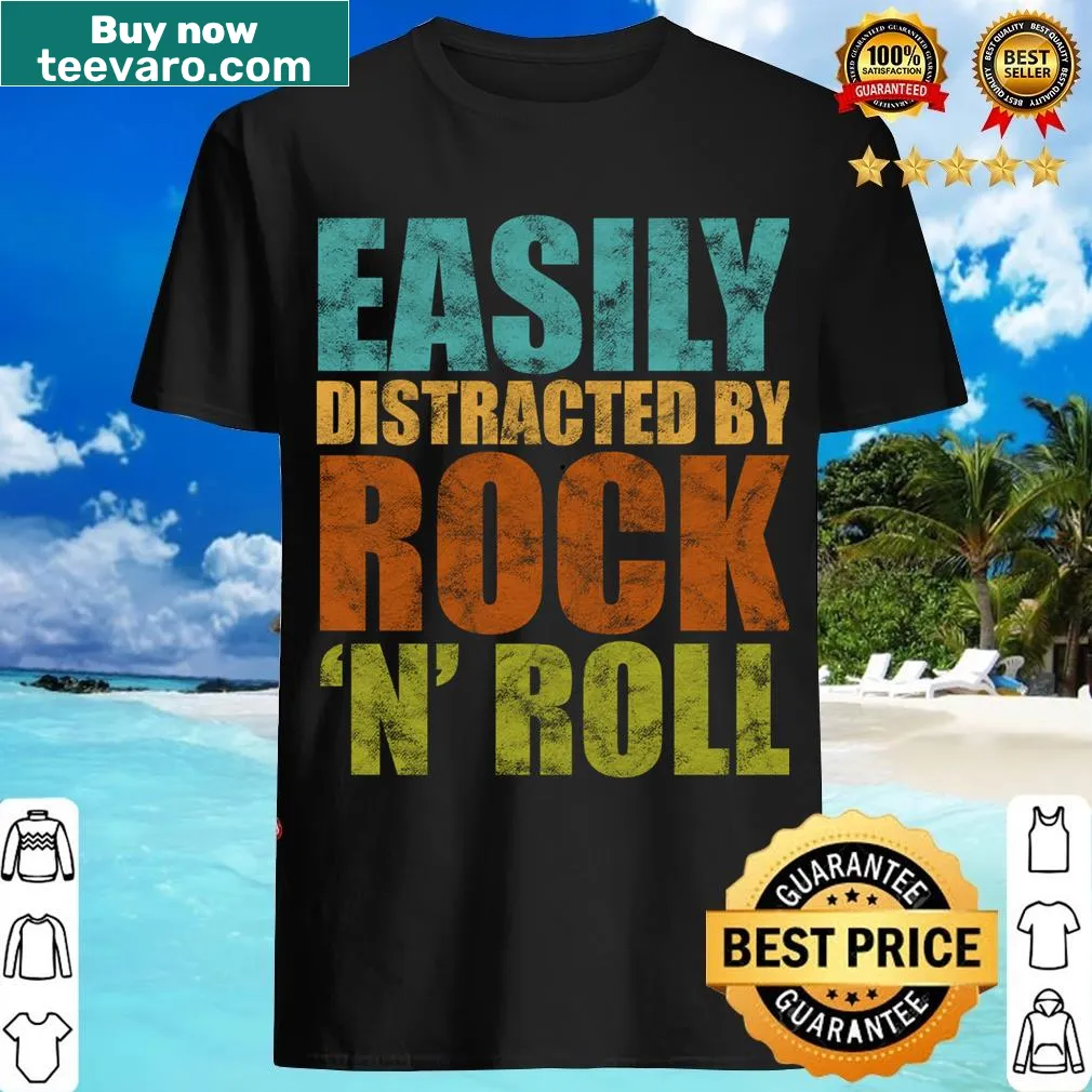 Funny T-shirt declaring distraction by rock and roll music — on a men's t-shirt