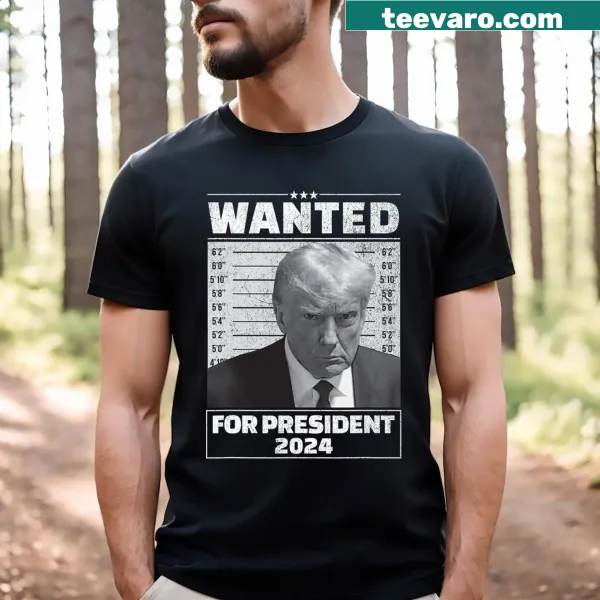 Wanted For President 2024 t-shirt featuring Trump mugshot design