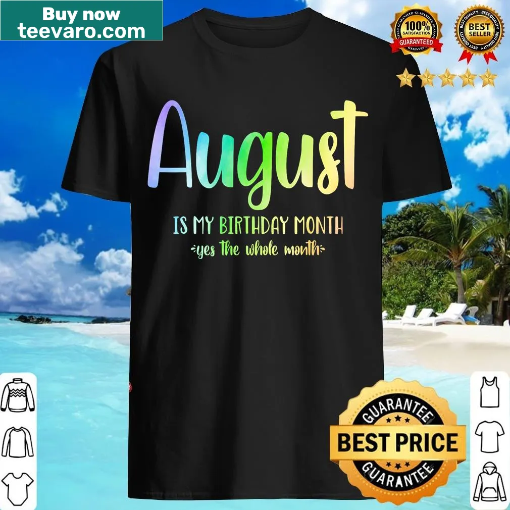 Fun birthday t-shirt announcing August as the birthday month — on a men's t-shirt