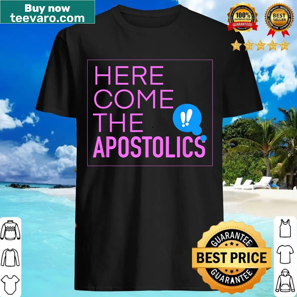 T-shirt with 'Here Come The Apostolics' message for church gatherings — on a men's t-shirt