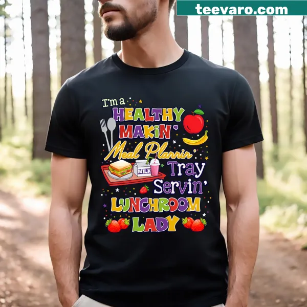 Fun lunch lady T-shirt highlighting healthy meal planning for school staff