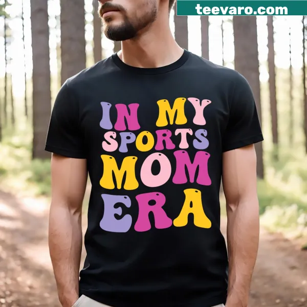 T-shirt with the phrase 'In My Sports Mom Era' celebrating supportive moms.