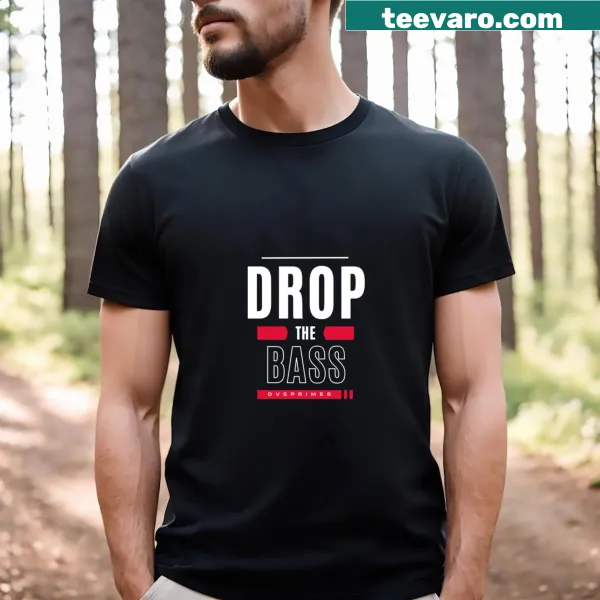 T-shirt with bold text 'Drop The Bass' for music lovers