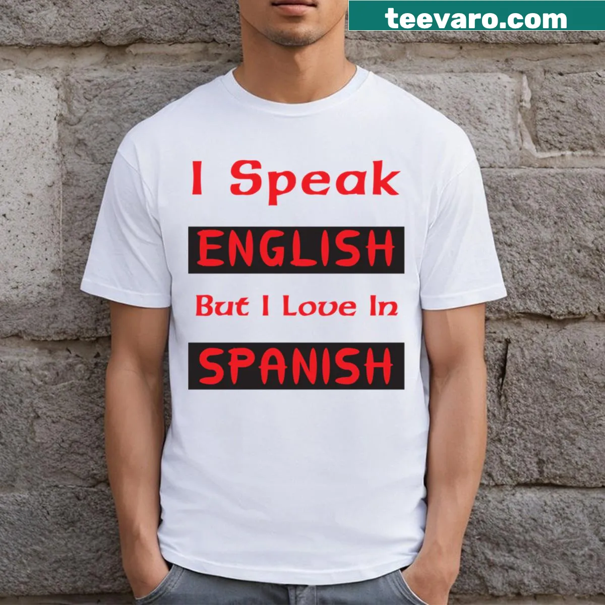Text design stating 'I Speak English But I Love In Spanish' on T-shirt — on a men's t-shirt
