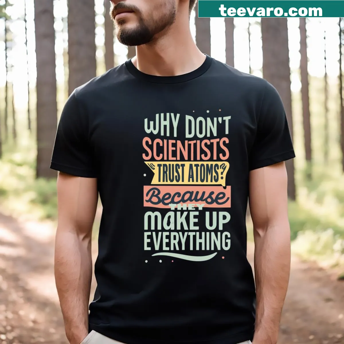 Humorous science-themed t-shirt with a clever joke about atoms — on a men's t-shirt