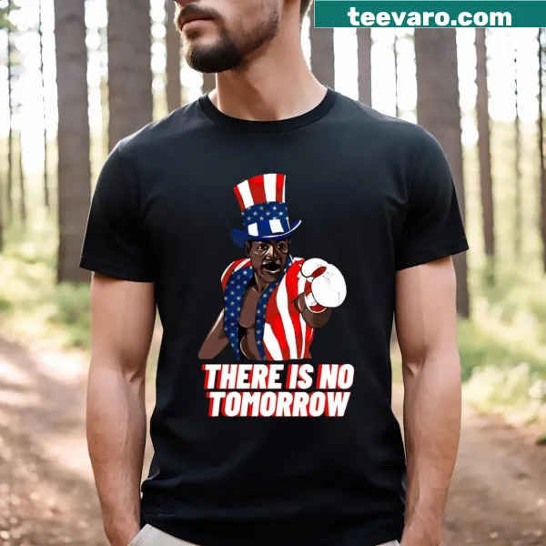 Typography t-shirt featuring the quote 'There Is No Tomorrow!' from Rocky 3