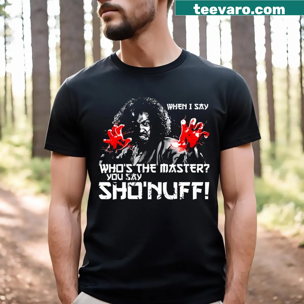 Funny t-shirt with the phrase 'When I Say Sho Nuff' in bold typography — on a men's t-shirt
