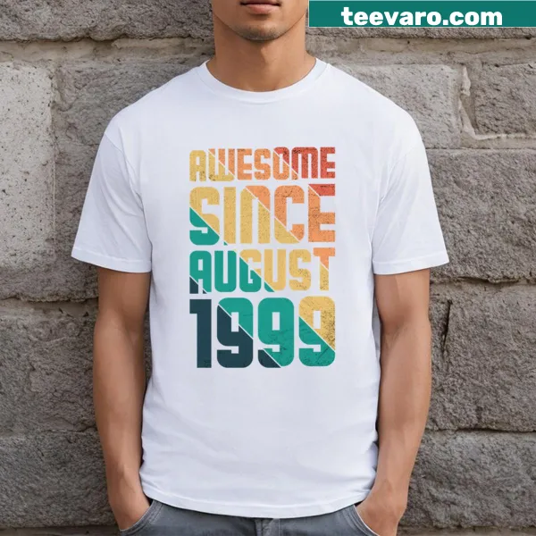 Typography shirt stating 'Awesome Since August 1999'