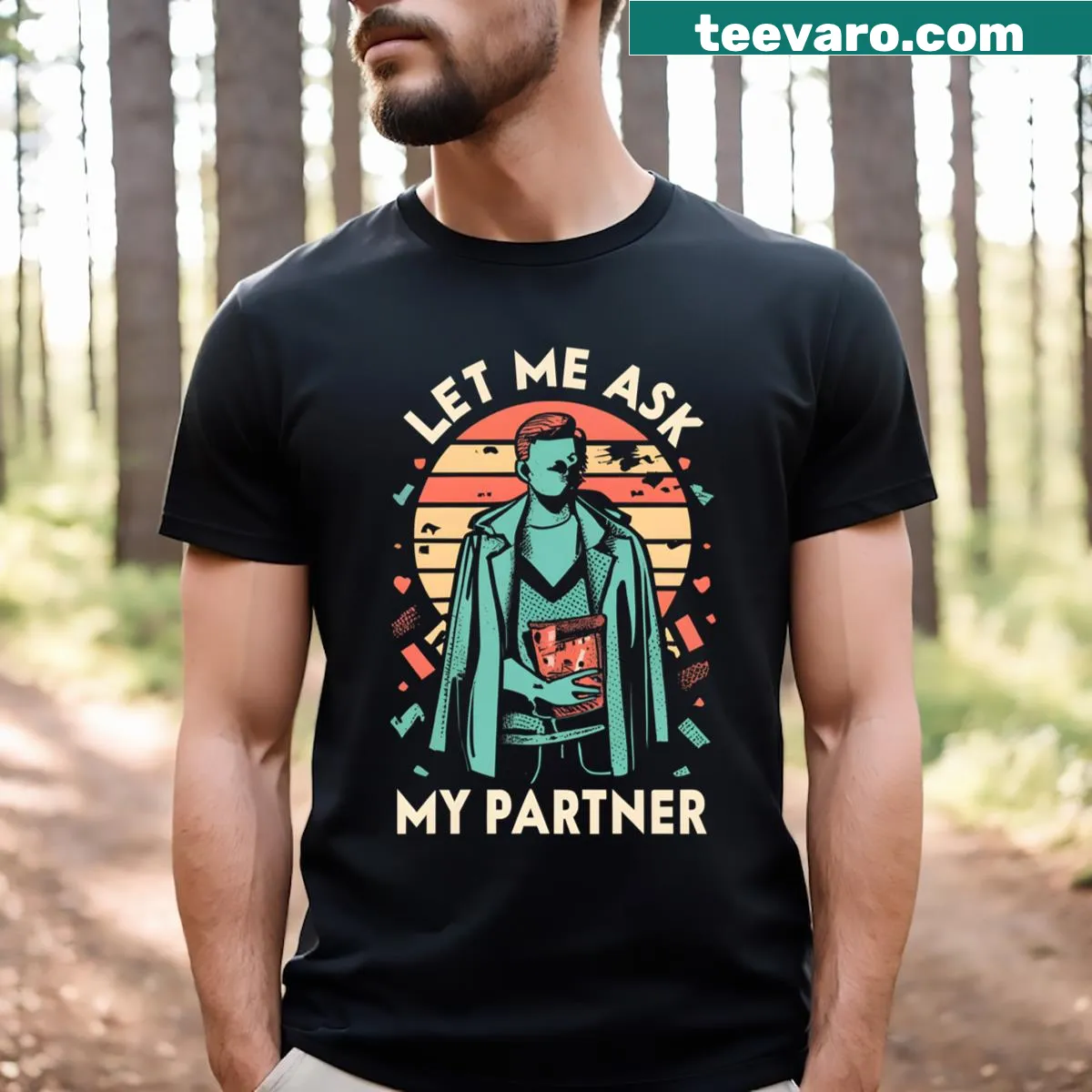 Funny t-shirt with quote 'Let Me Ask My Partner' in playful typography — on a men's t-shirt