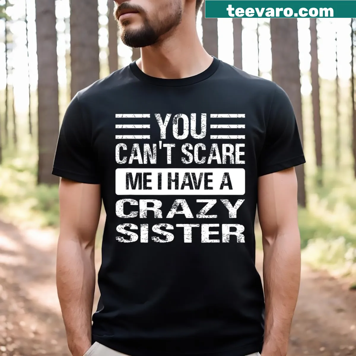 Funny t-shirt with text about having a crazy sister — on a men's t-shirt